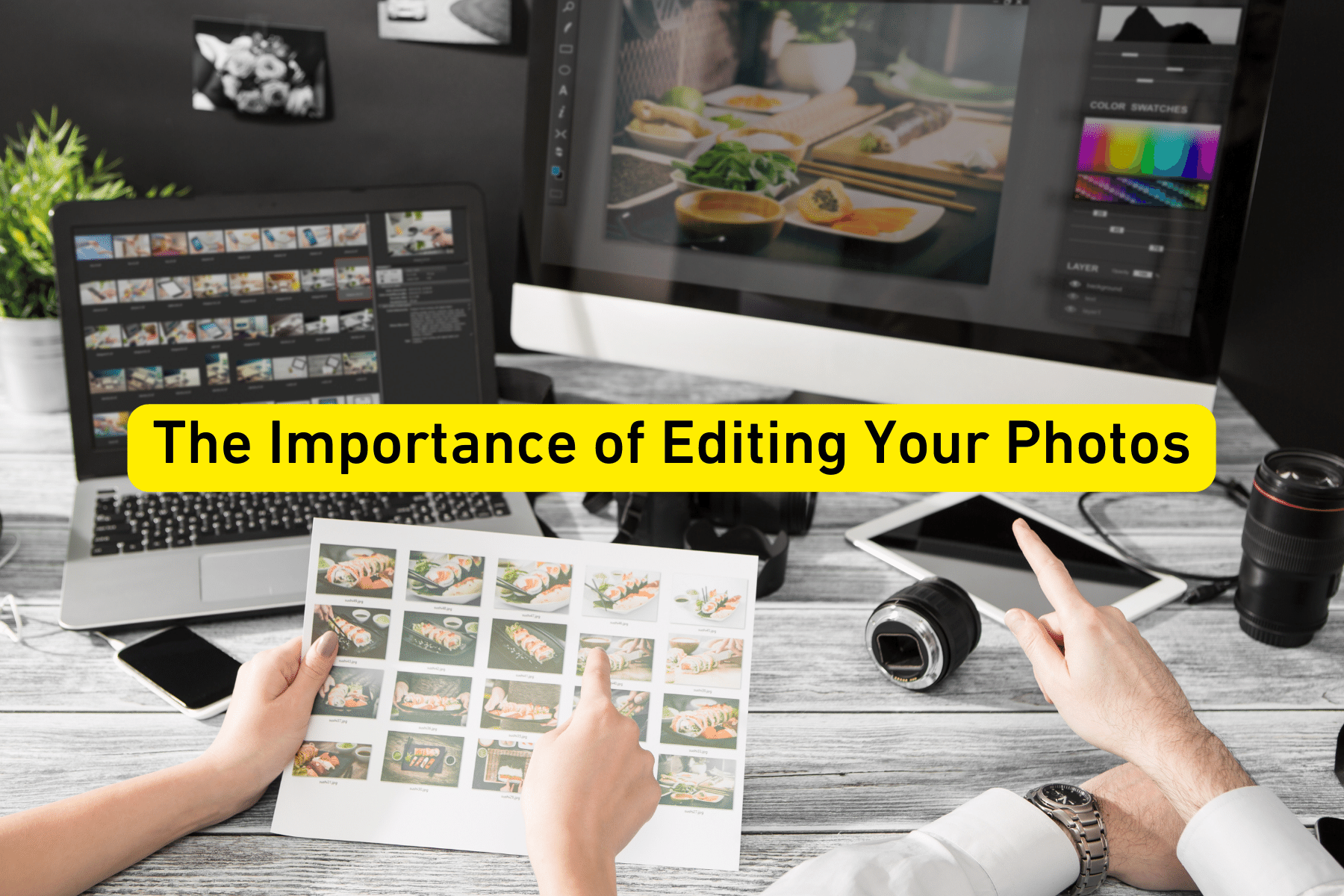 The Importance of Editing Your Photos - B&C Camera