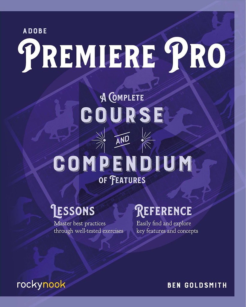 Shop Ben Goldsmith Book: Adobe Premiere Pro by Rockynock at B&C Camera
