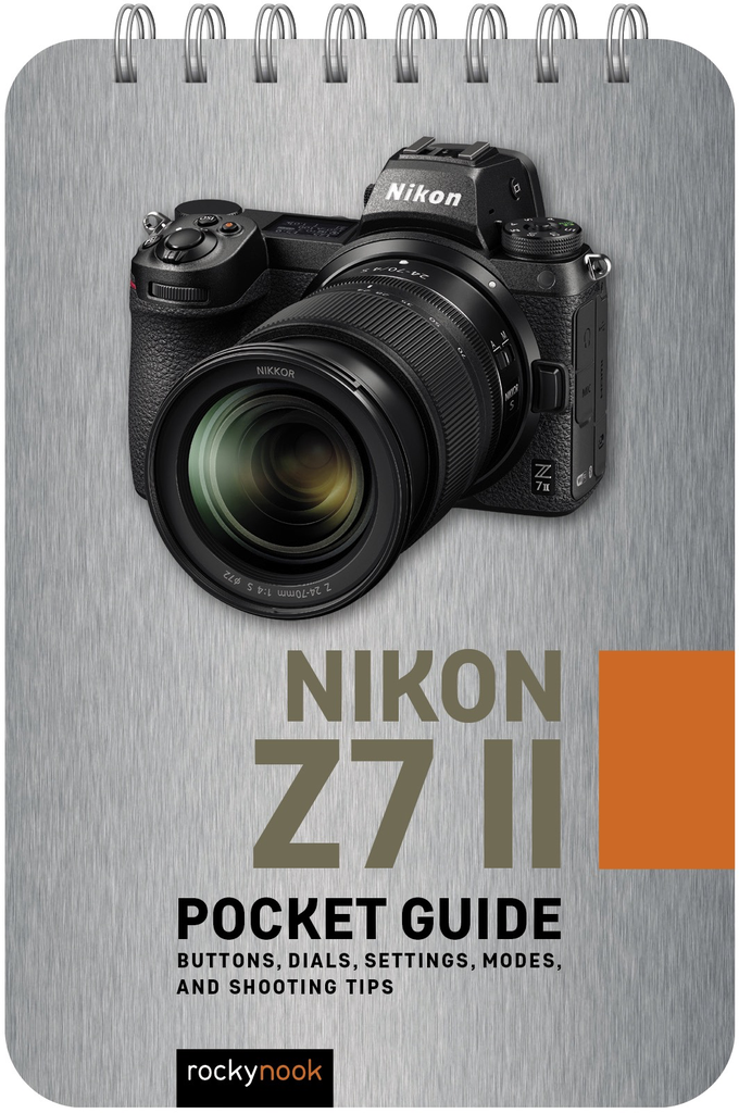 Shop Rocky Nook NIKON Z7 II: POCKET GUIDE by Rocky Nook at B&C Camera
