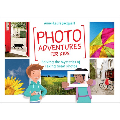 Shop Anne-Laure Jacquart Photo Adventures for Kids: Solving the Mystery of Taking Great Photos by Rockynock at B&C Camera