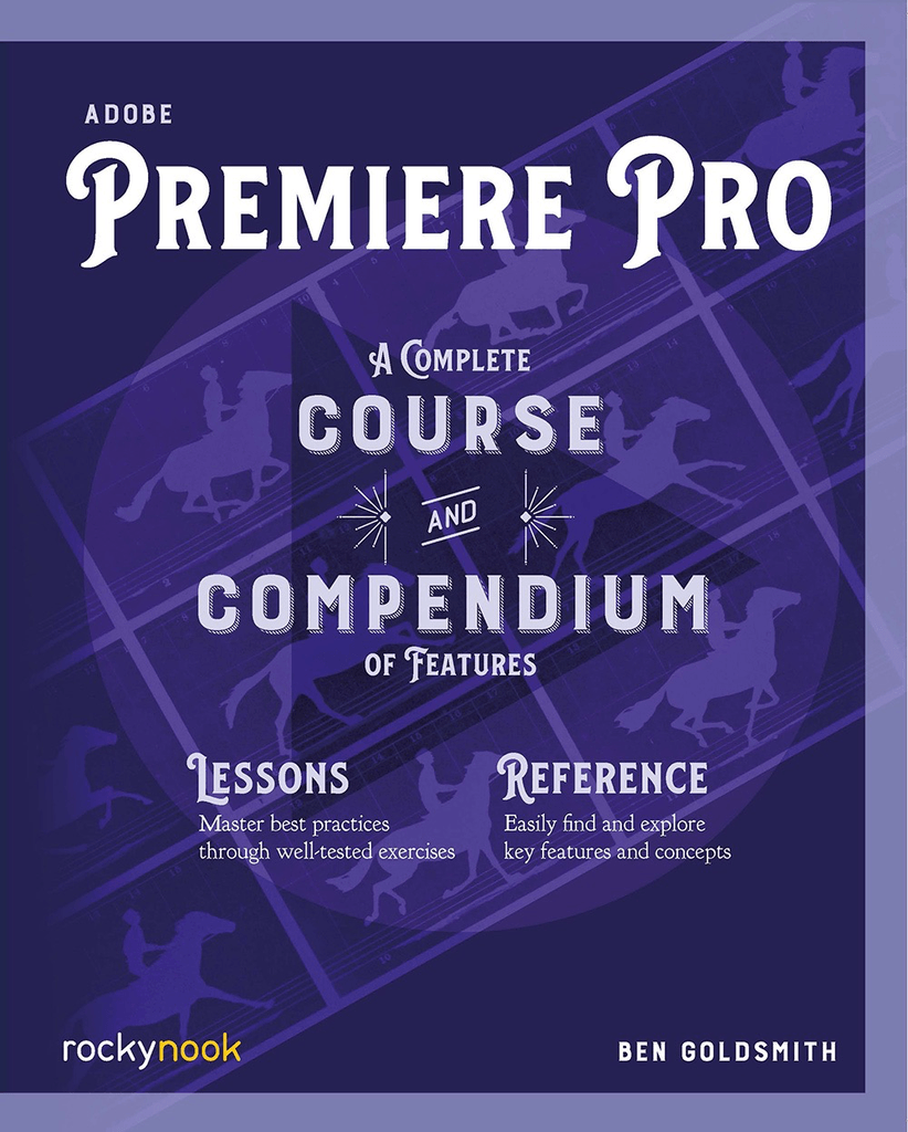 Shop Ben Goldsmith Book: Adobe Premiere Pro by Rockynock at B&C Camera