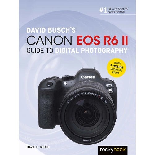 Shop David Busch’s Canon EOS R6 II Guide to Digital Photography by Rockynock at B&C Camera