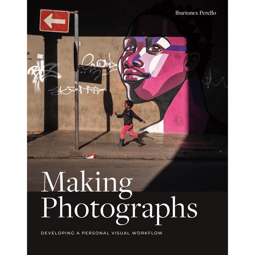 Shop Ibarionex Perello Book: Making Photographs: Developing a Personal Visual Workflow by Rockynock at B&C Camera