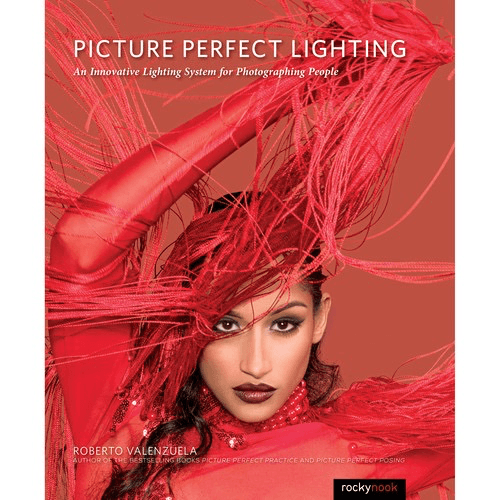 Shop Roberto Valenzuela Picture Perfect Lighting: An Innovative Lighting System for Photographing People by Rockynock at B&C Camera