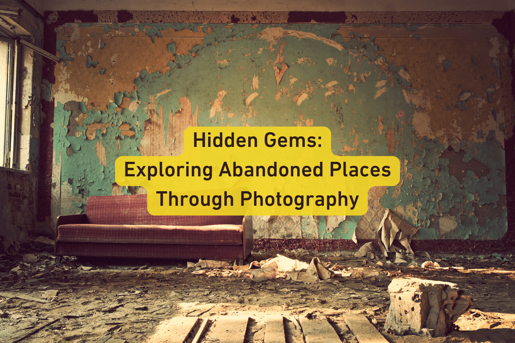 Hidden Gems: Exploring Abandoned Places Through Photography - B&C Camera