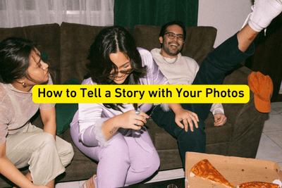 How to Tell a Story with Your Photos