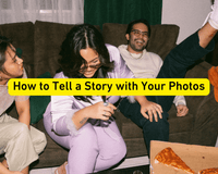 How to Tell a Story with Your Photos - B&C Camera