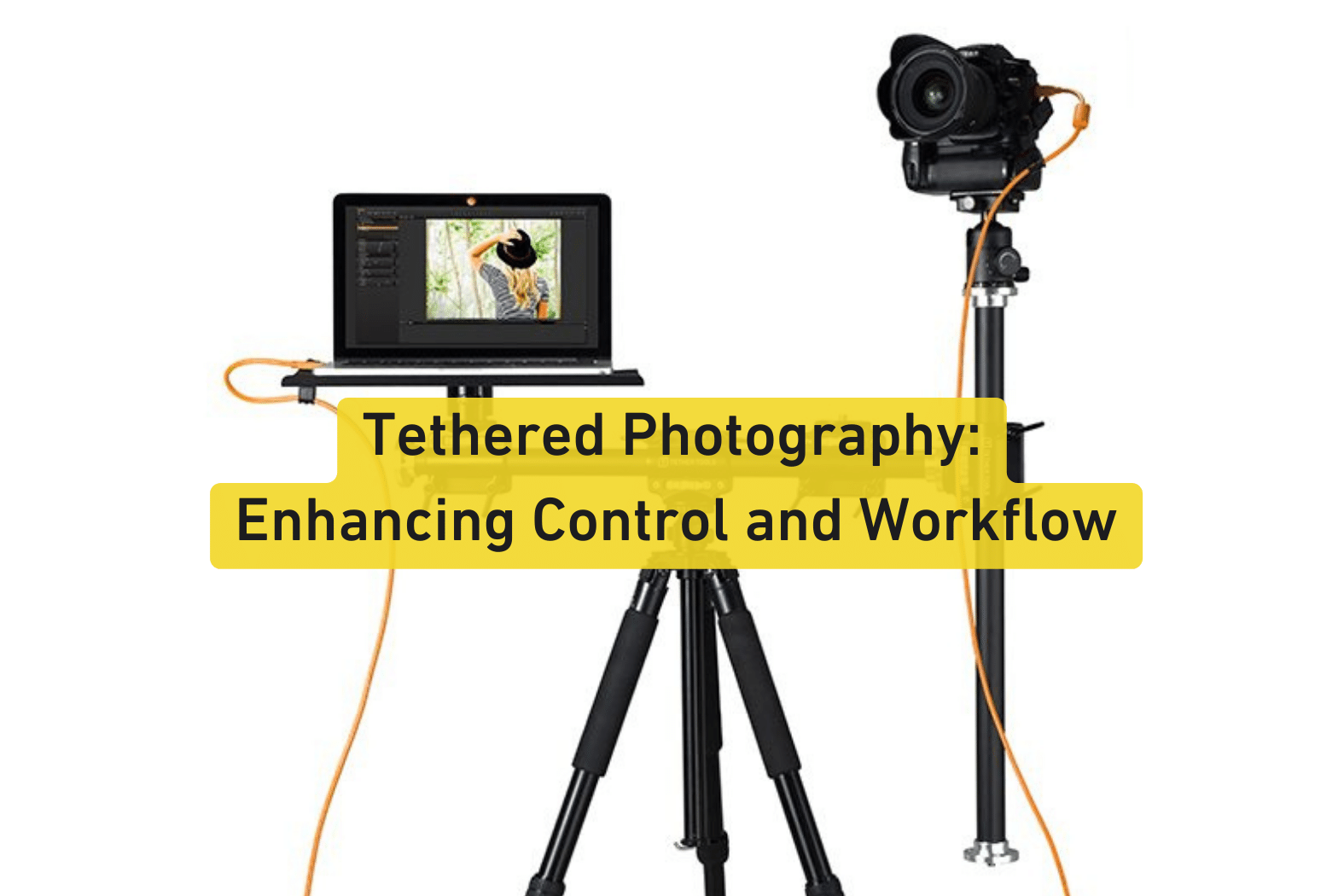Tethered Photography: Enhancing Control and Workflow - B&C Camera