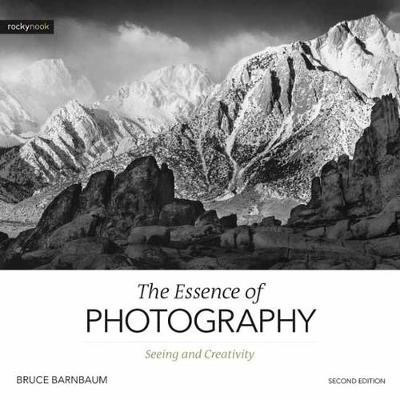 The Essence of Photography by Bruce Barnbaum