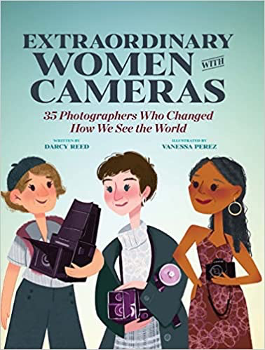 Shop Extraordinary Women with Cameras: 35 Photographers Who Changed How We See the World by Rockynock at B&C Camera