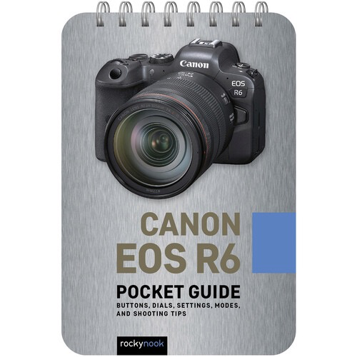 Rocky Nook Canon EOS R6: Pocket Guide