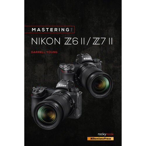 Rocky Nook Mastering the Nikon Z6 II / Z7 II
