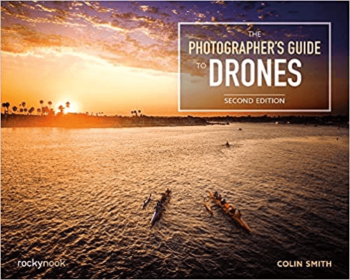 Shop Colin Smith-The Photographer's Guide to Drones, 2nd Edition by Rockynock at B&C Camera