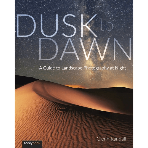 Shop Glenn Randall Dusk to Dawn: A Guide to Landscape Photography at Night by Rockynock at B&C Camera