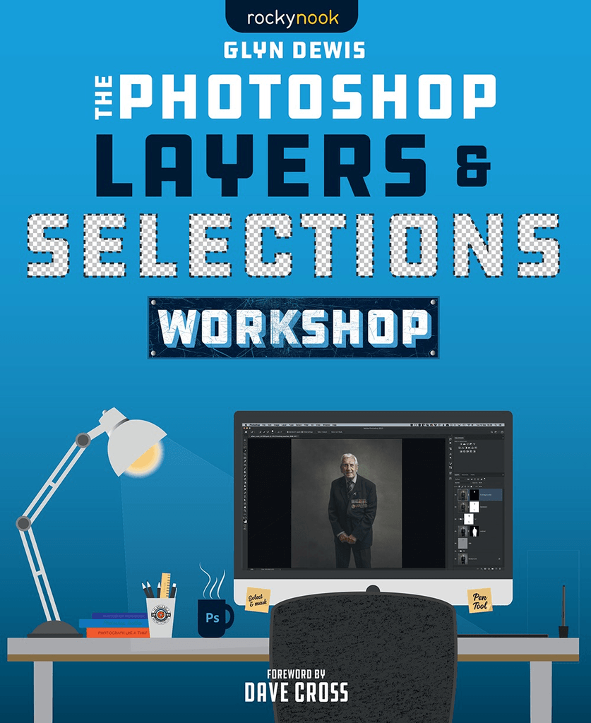 Shop Glyn Dewis The Photoshop Layers and Selections Workshop by Rockynock at B&C Camera