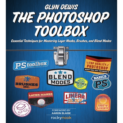 Shop Glyn Dewis The Photoshop Toolbox: Essential Techniques for Mastering Layer Masks, Brushes, and Blend Modes by Rockynock at B&C Camera