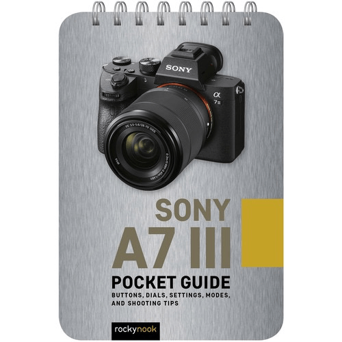 Shop Rocky Nook Sony a7 III: Pocket Guide by Rockynock at B&C Camera
