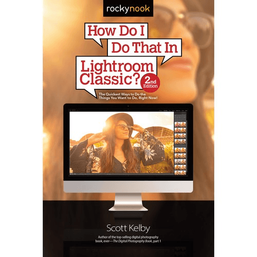 Shop Scott Kelby How Do I Do That in Lightroom Classic? (2nd Edition) by Rockynock at B&C Camera