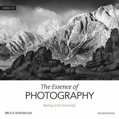 Shop The Essence of Photography by Bruce Barnbaum by Rockynock at B&C Camera