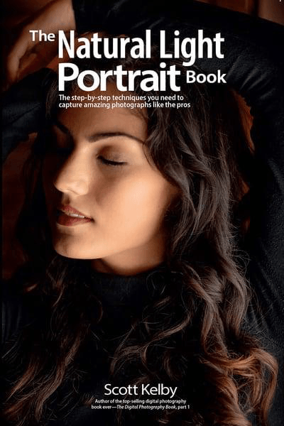 Shop The Natural Light Portrait Book - by Scott Kelby by Rockynock at B&C Camera